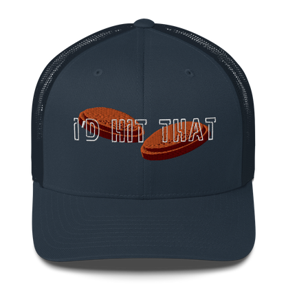 "I'd Hit That" - Trucker Cap